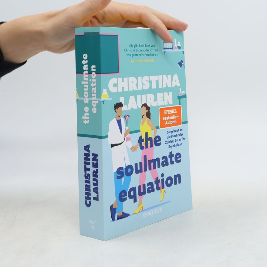 Christina Lauren The Soulmate Equation. Sie glaubt an die Macht der Zahlen, bis er ihr Ergebnis ist