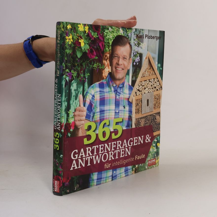 Karl Ploberger 365 Gartenfragen & Antworten für intelligente Faule