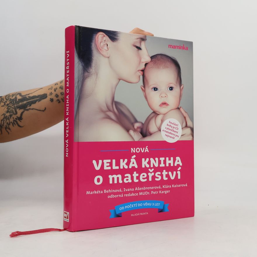 Markéta Behinová Nová velká kniha o mateřství. Od početí do věku 3 let