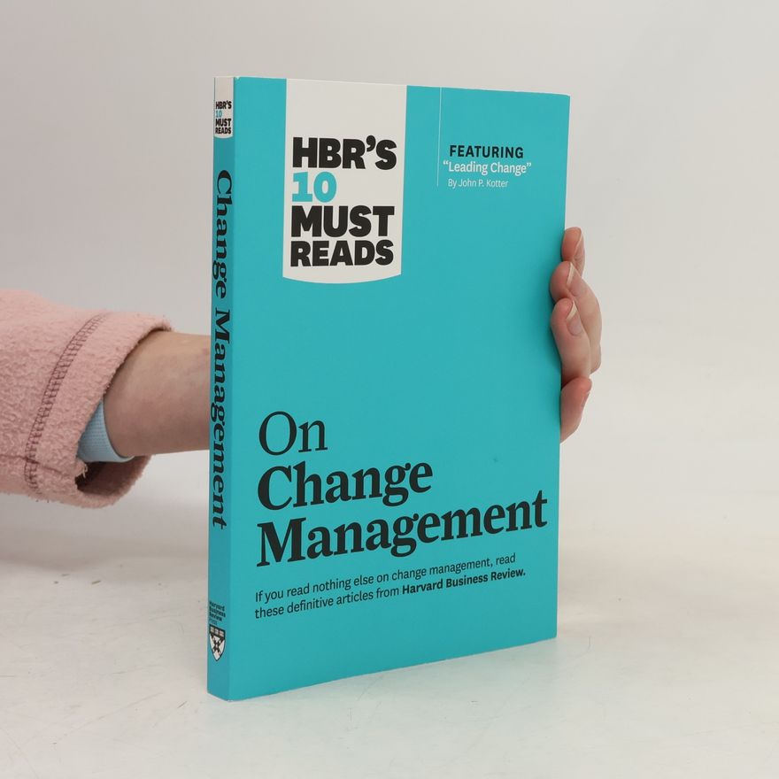 Autorenkollektiv HBR'S 10 Must Reads. Change Management