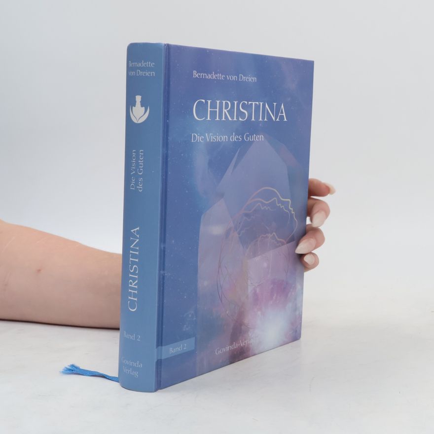 Bernadette von Dreien Christina Die Vision des Guten