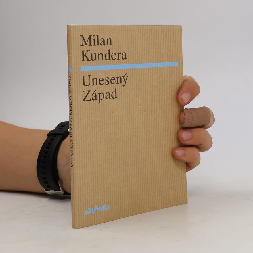 Milan Kundera Unesený Západ