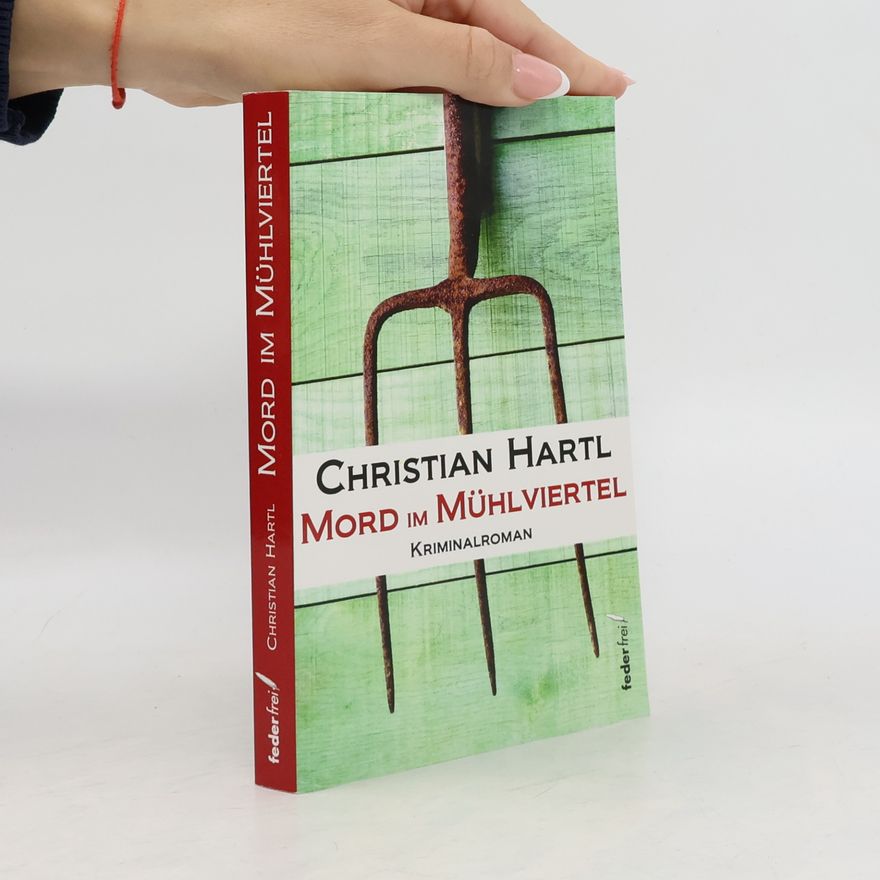 Christian Hartl Mord im Mühlviertel
