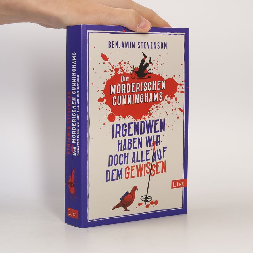 Benjamin Stevenson Die mörderischen Cunninghams. Irgendwen haben wir doch alle auf dem Gewissen (Die mörderischen Cunninghams 1)
