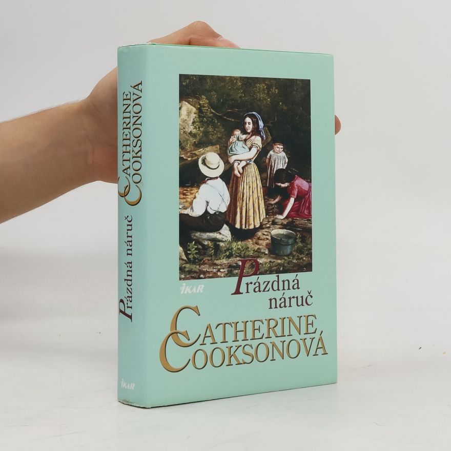Catherine Cookson Prázdná náruč