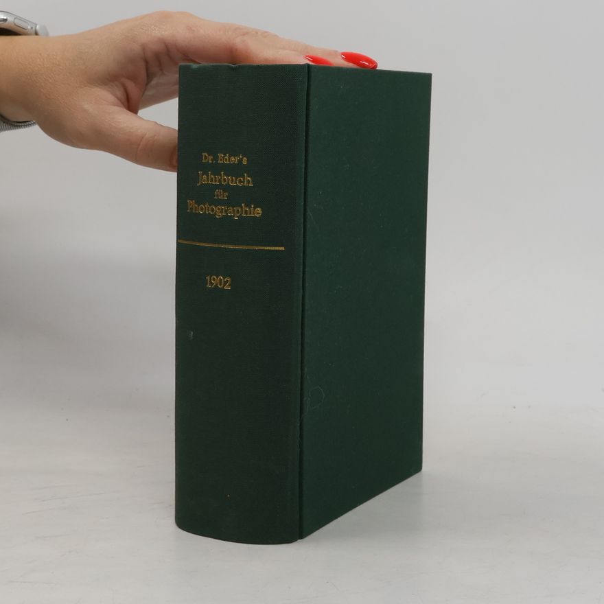 Hofrath Dr. Josef Maria Eder Dr. Eder's Jahrbuch für Photographie