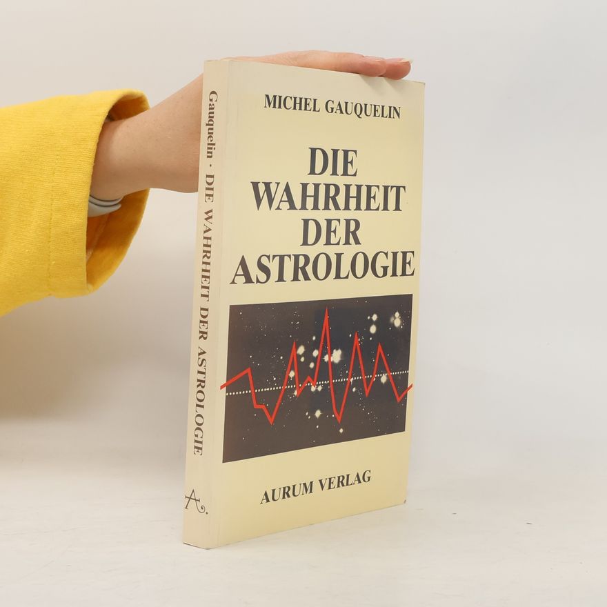 Michel Gauquelin Die Wahrheit der Astrologie