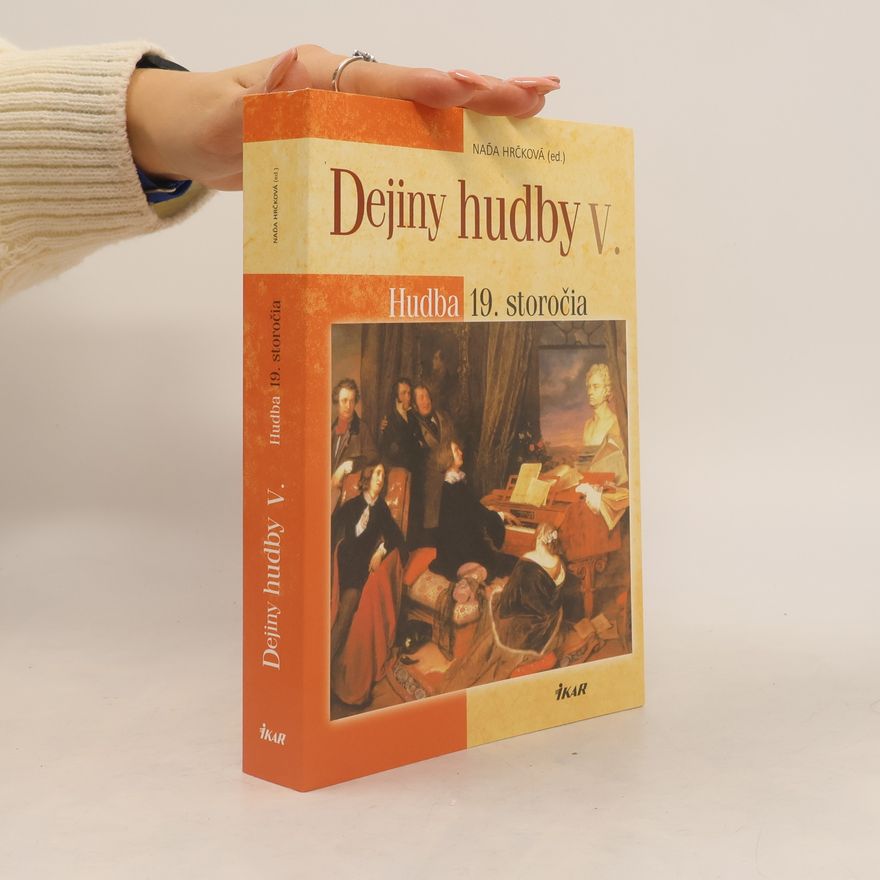 Naďa Hrčková Dejiny hudby V. – Hudba 19. storočia