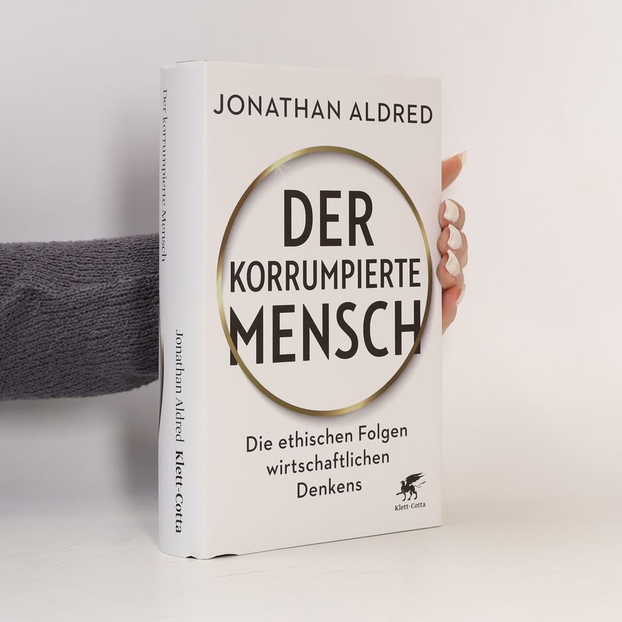 Jonathan Aldred Der korrumpierte Mensch