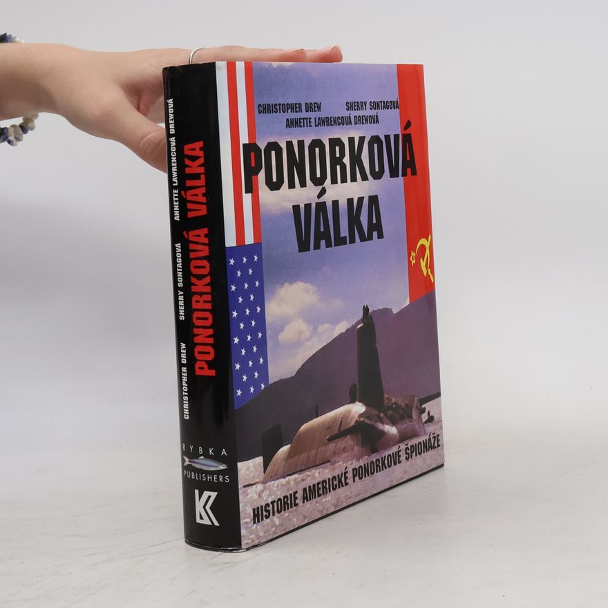 Annette Lawrence Drew Ponorková válka: Historie americké ponorkové špionáže