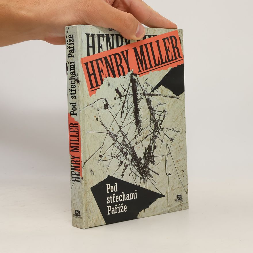 Henry Miller Pod střechami Paříže
