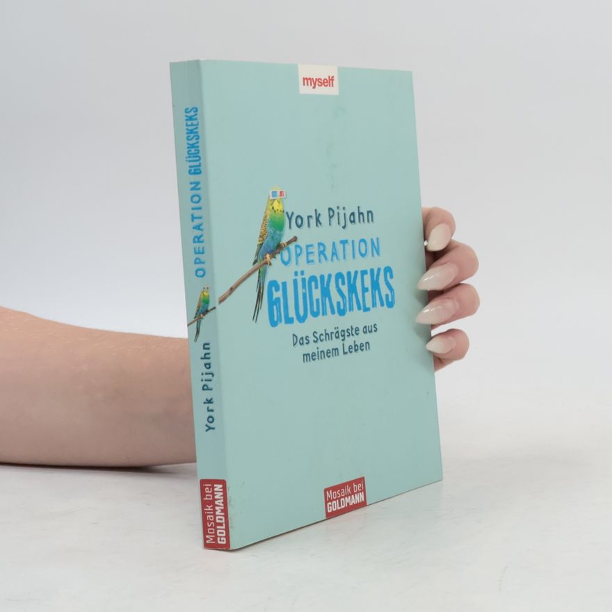 York Pijahn Operation Glückskeks. Das Schrägste aus meinem Leben