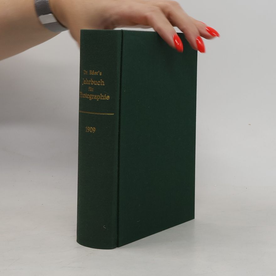 Josef Maria Eder Dr. Eder's Jahrbuch für Photographie 1909