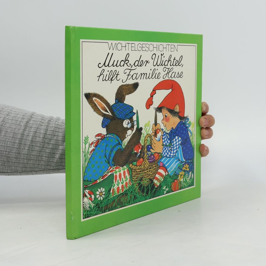 Ursula Beckert Muck, der Wichtel, hilft Familie Hase