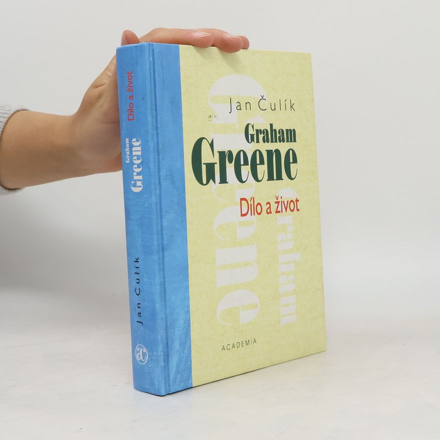 Jan Čulík Graham Greene. Dílo a život (viz stav)