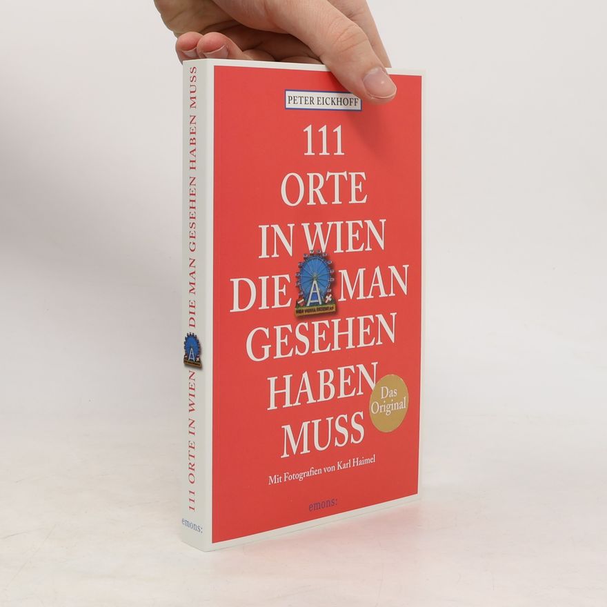 Autores varios 111 Orte in Wien, die man gesehen haben muss