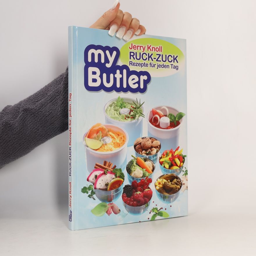 Jerry Knoll My Butler. Ruck-zuck Rezepte für jeden Tag
