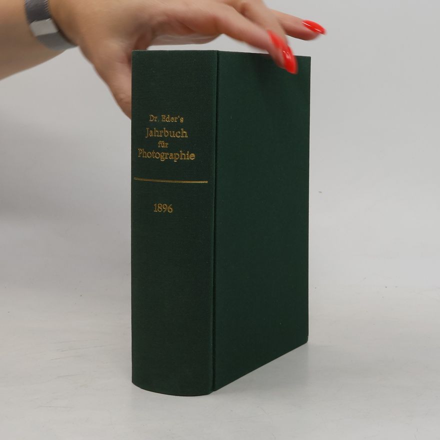 Josef Maria Eder Dr. Eder's Jahrbuch für Photographie 1896