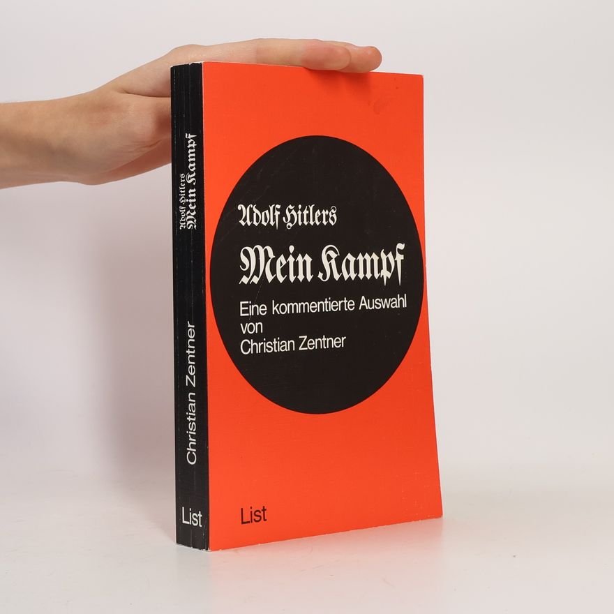 Christian Zentner Adolf Hitlers Mein Kampf. Eine kommentierte Auswahl.