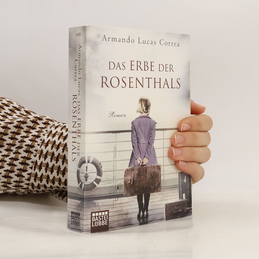 Armando Lucas Correa Der Erbe der Rosenthals