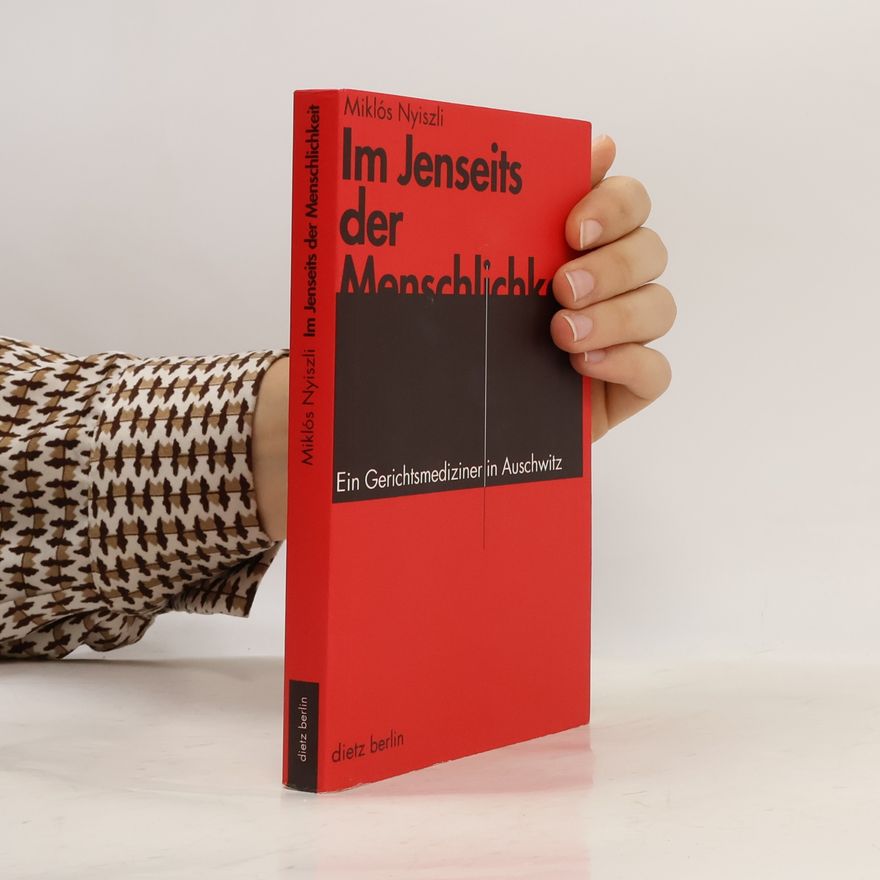 Miklós Nyiszli Im Jenseits der Menschlichkeit