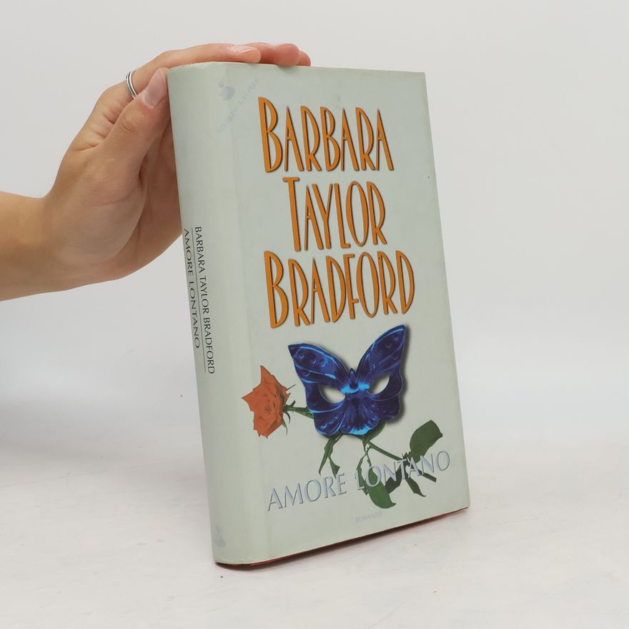Barbara Taylor Bradford Amore lontano. Romanzo.