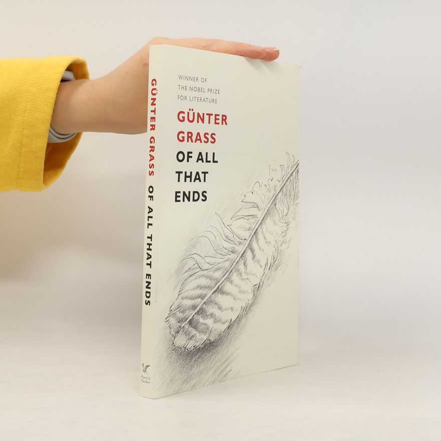 Günter Grass Of All That Ends