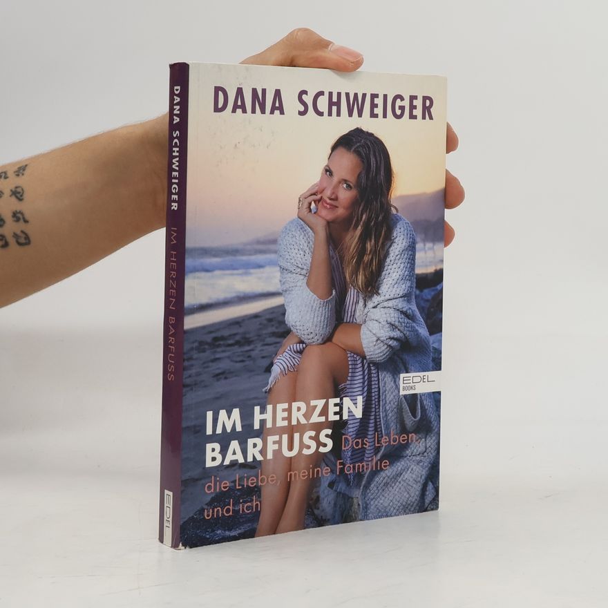 Dana Schweiger Im Herzen barfuß