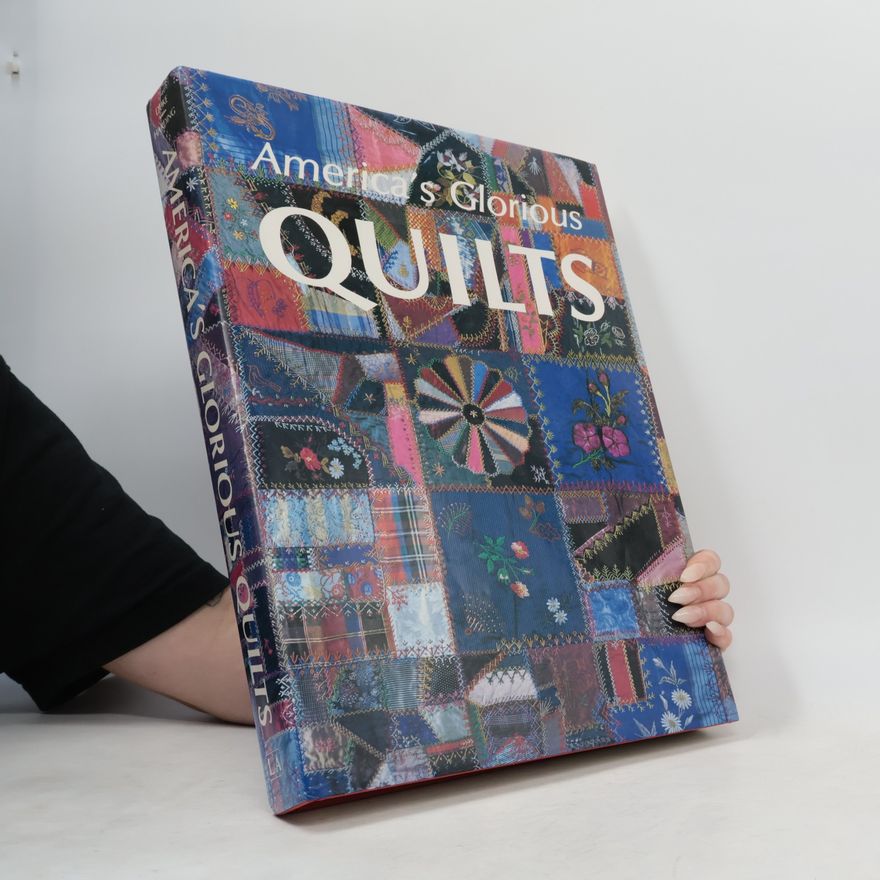 Lee S. Wild America's Glorious Quilts