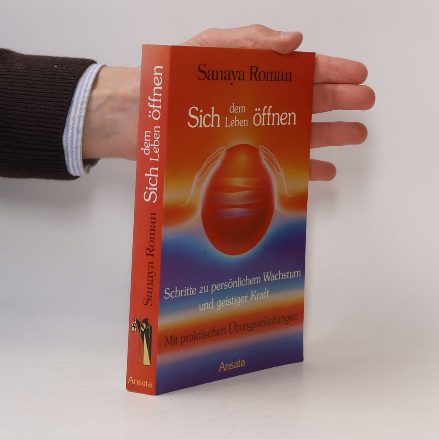 Sanaya Roman Sich dem Leben öffnen