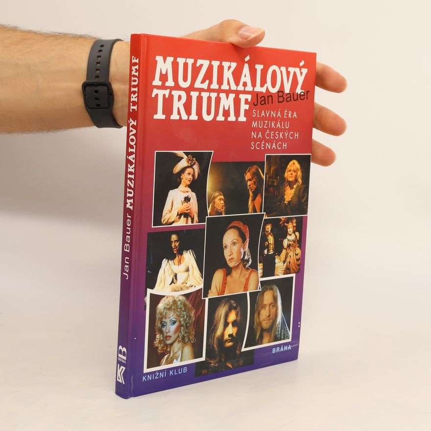Petr Škvrně Muzikálový triumf slavná éra muzikálu na českých scénách