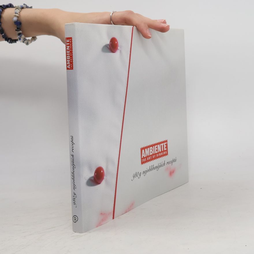 Oldřich Sahajdák Ambiente : the art of dinning : 980 g nejoblíbenějších receptů