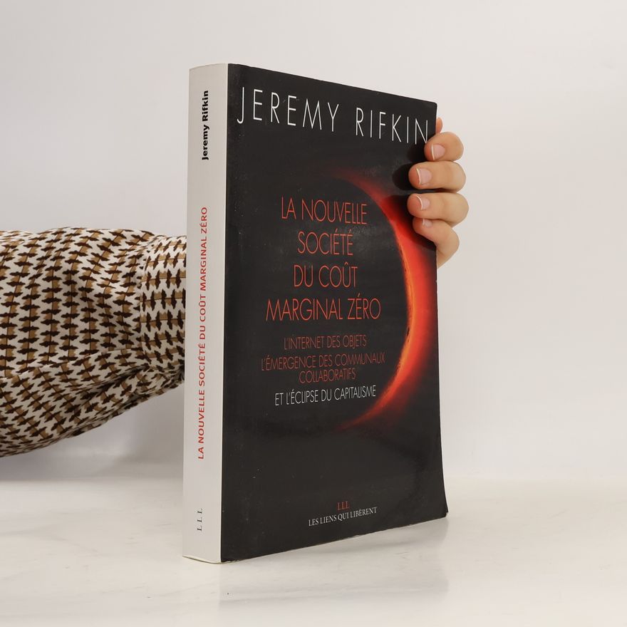 Jeremy Rifkin La nouvelle société du coût marginal zéro