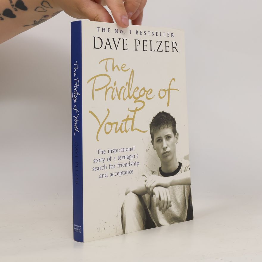 Dave Pelzer The Privilege of Youth