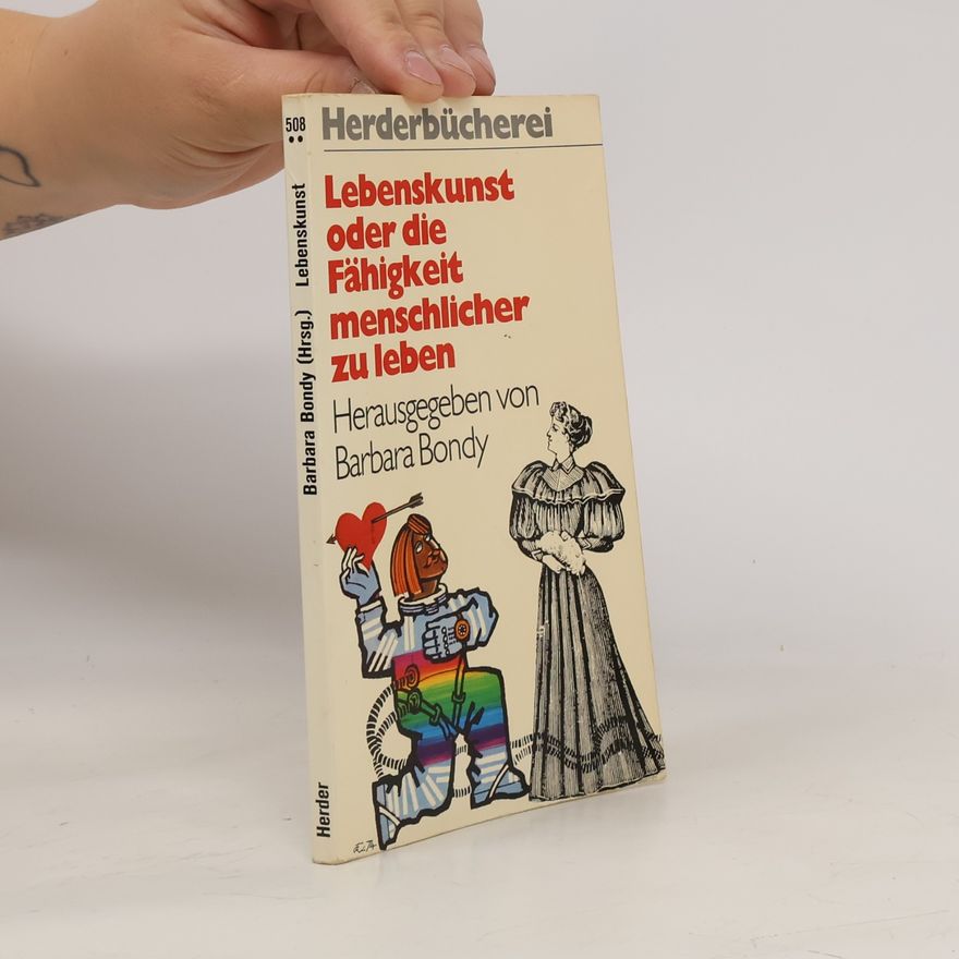 Barbara Bondy Lebenskunst oder die Fähigkeit menschlicher zu leben