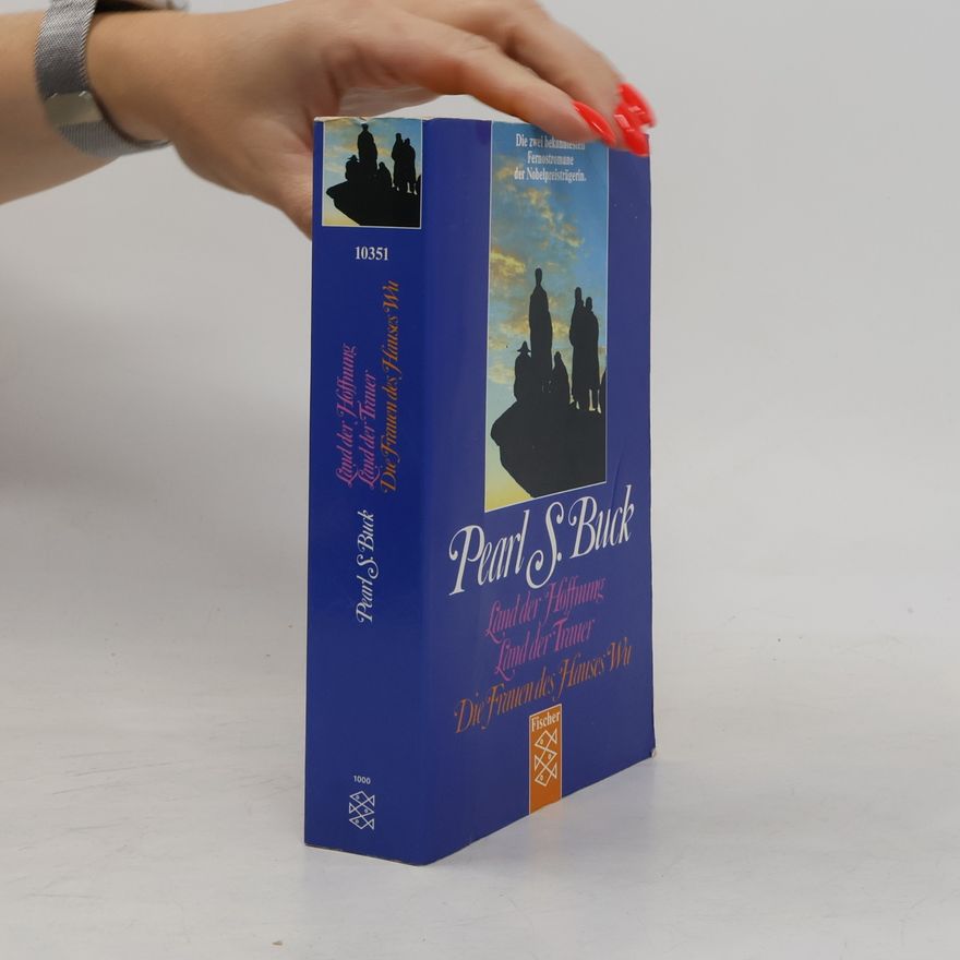 Pearl S. Buck Land der Hoffnung, Land der Trauer