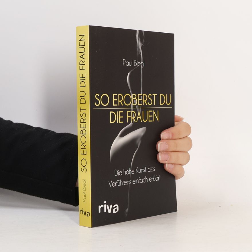 Paul Biegler So eroberst du die Frauen