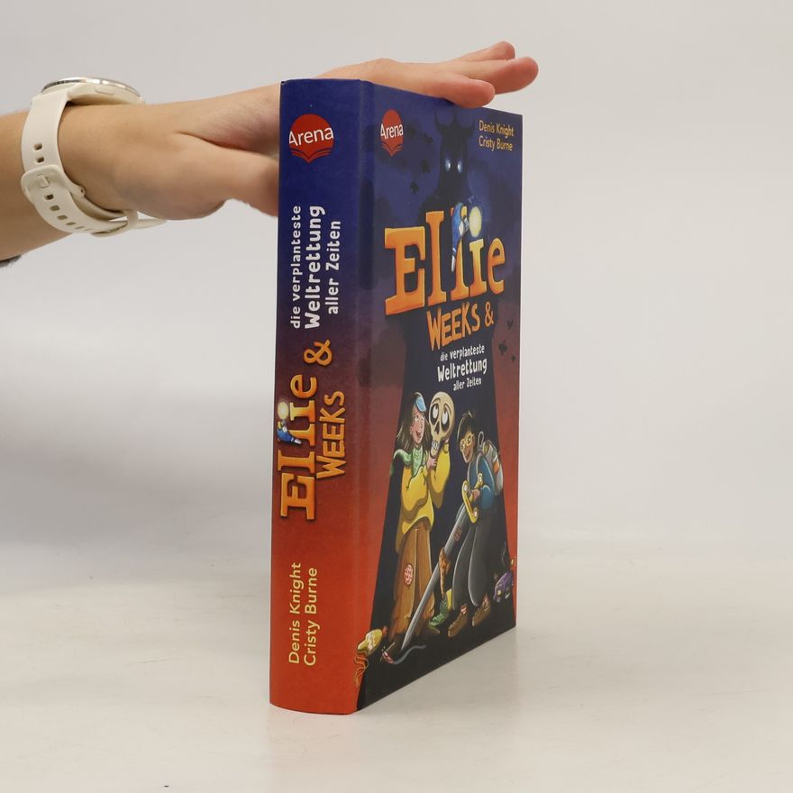 Denis Knight Ellie Weeks & die verplanteste Weltrettung aller Zeiten