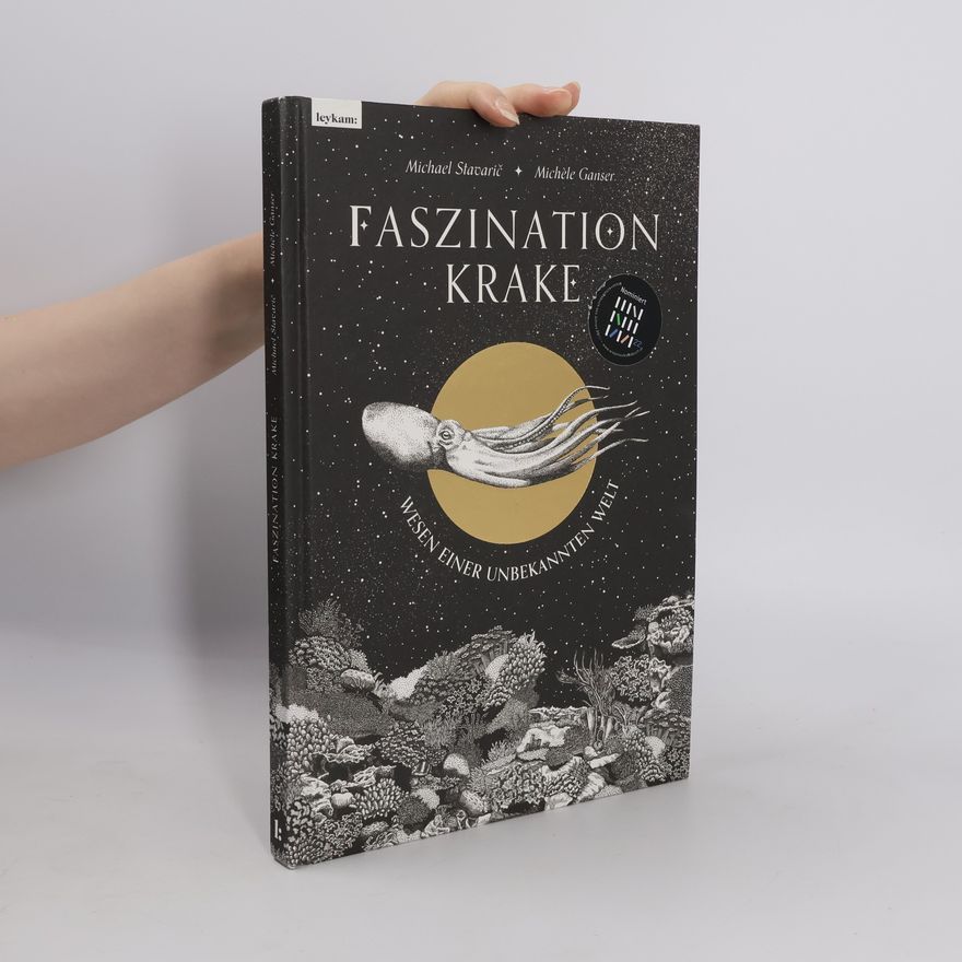 Michèle Ganser Faszination Krake : Wesen einer unbekannten Welt