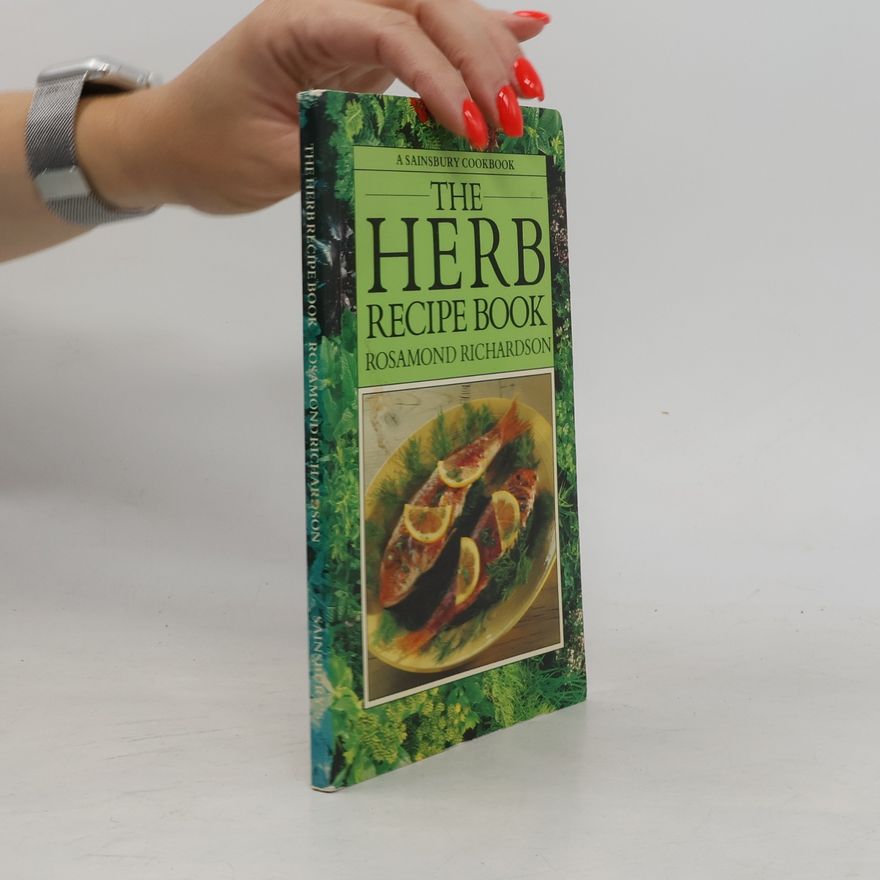 Rosamond Richardson The Herb Recipe Book