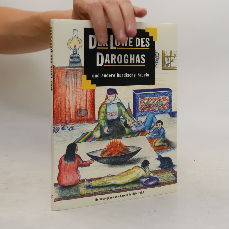 Kurden in Österreich Der Löwe des Daroghas und andere kurdische Fabeln