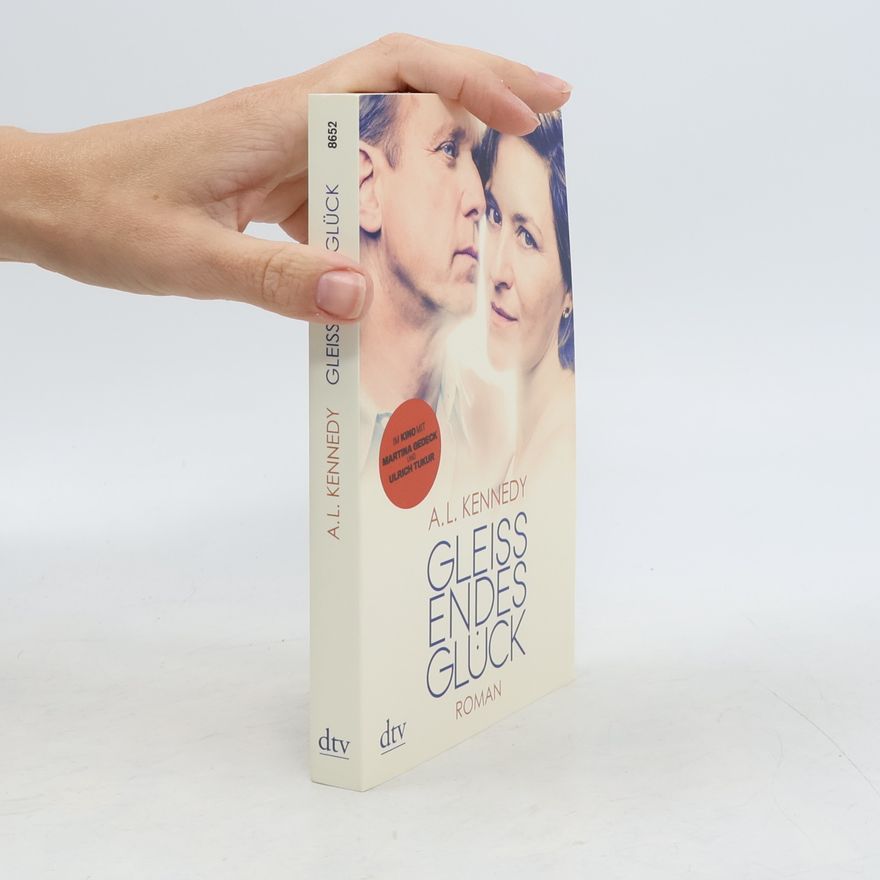 A. L. Kennedy Gleißendes Glück