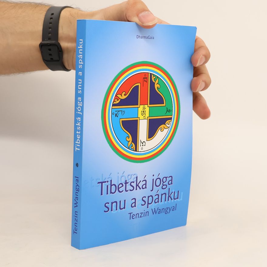 Tenzin Wangyal Rinpoche Tibetská jóga snu a spánku