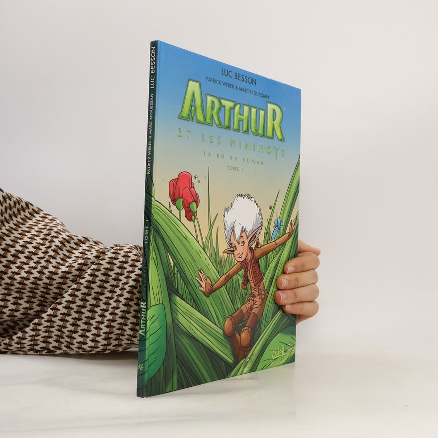 Patrick Weber Arthur et les Minimoys, Tome 1