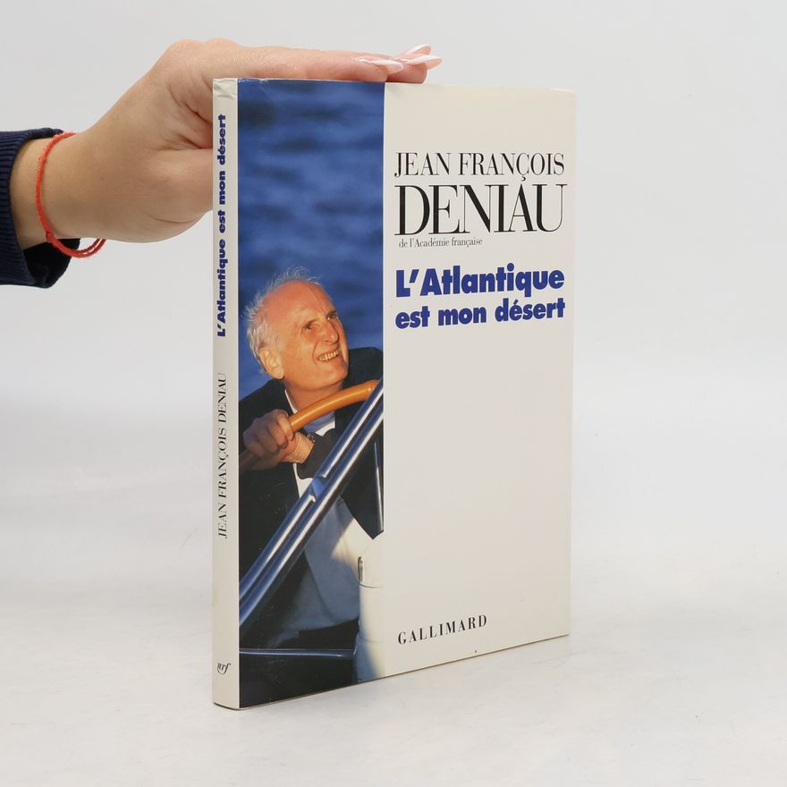 Jean-François Deniau L'Atlantique est mon désert