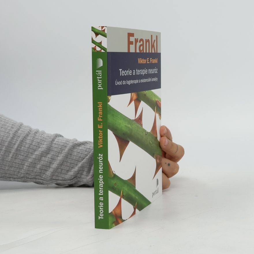 Viktor Frankl Teorie a terapie neuróz