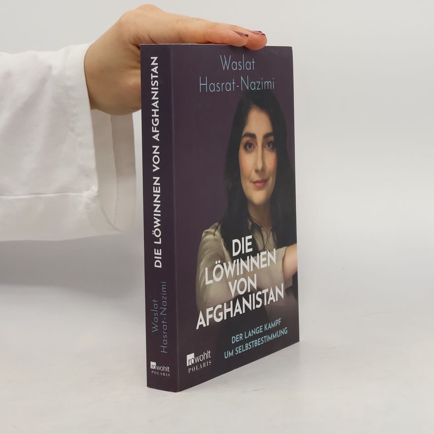 Waslat Hasrat-Nazimi Die Löwinnen von Afghanistan
