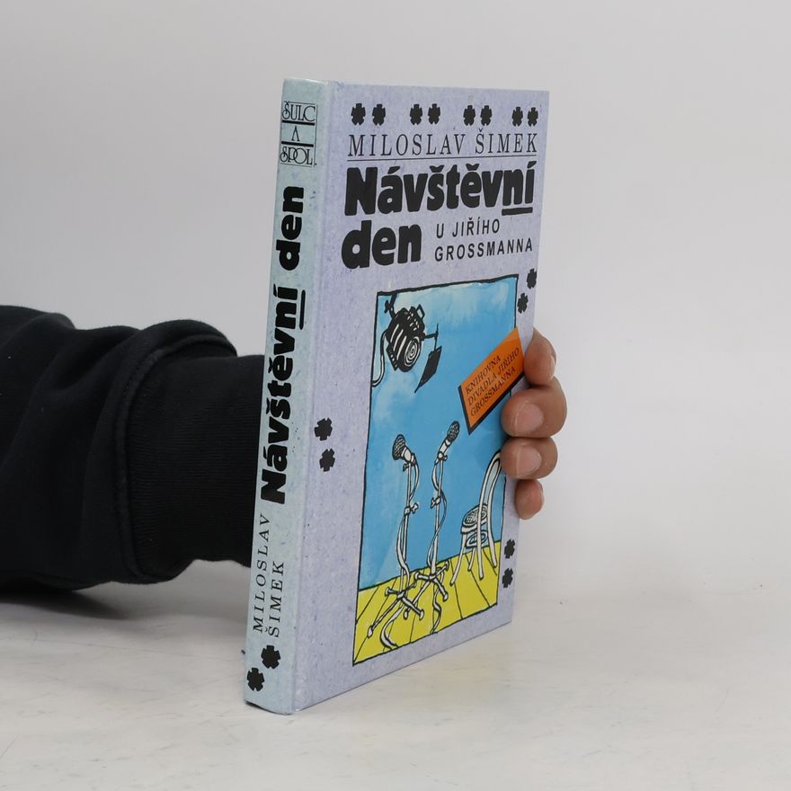 Miloslav Šimek Návštěvní den u Jiřího Grossmanna