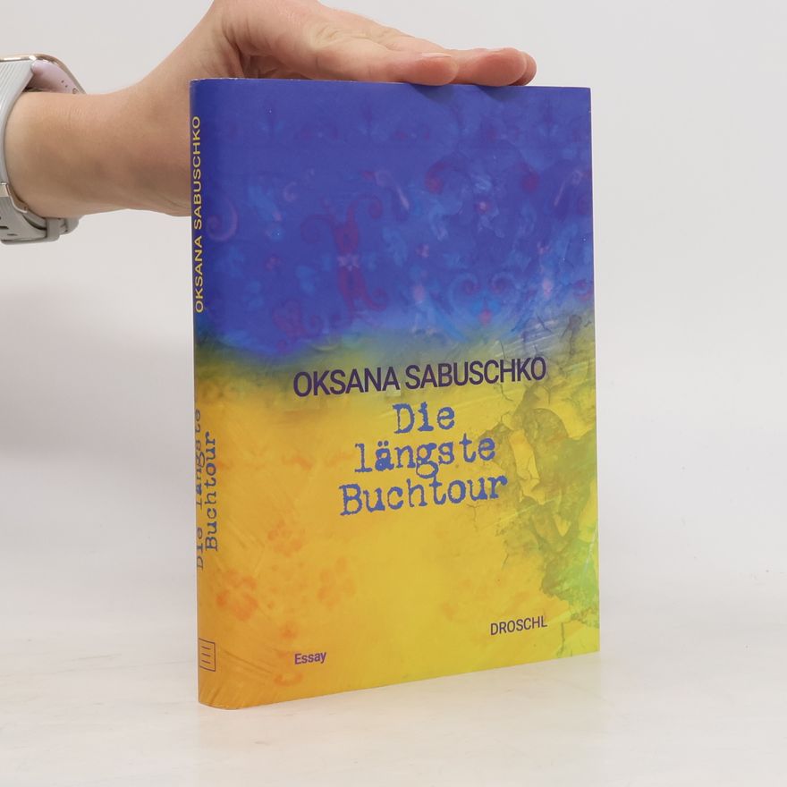 Oksana Sabuschko Die längste Buchtour
