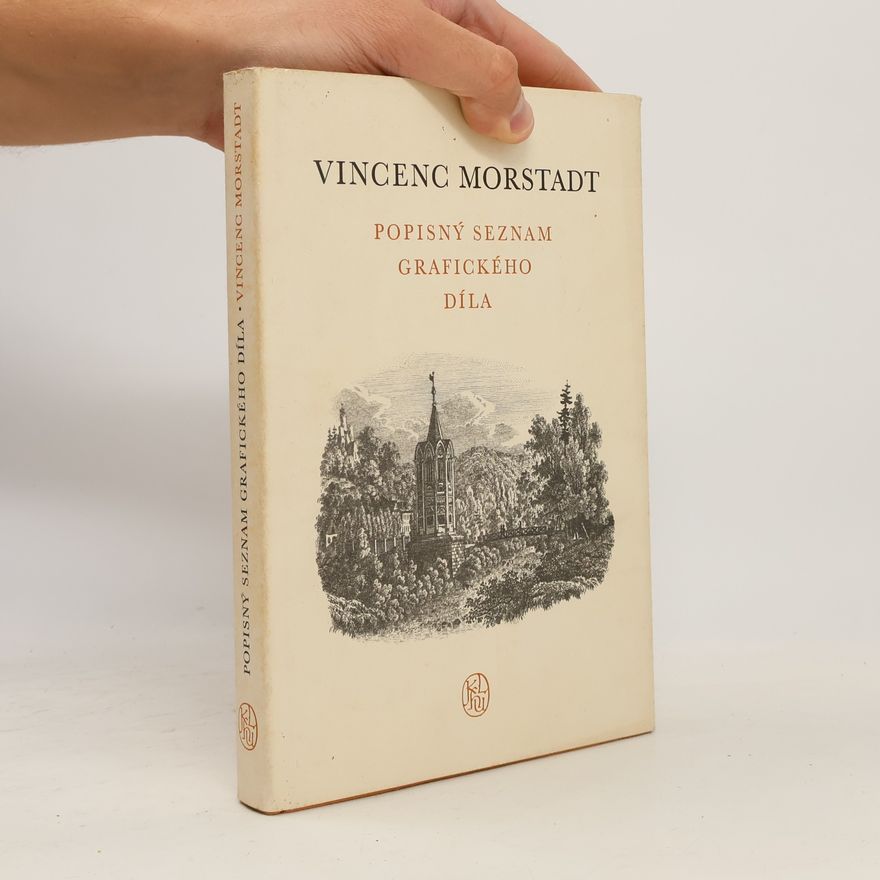 Eva Bužgová Vincenc Morstadt. Popisný seznam grafického díla